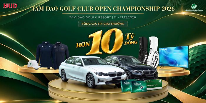 TAM DAO GOLF CLUB OPEN CHAMPIONSHIP 2026 – HỘI TỤ BẢN LĨNH VÀ ĐAM MÊ GOLF